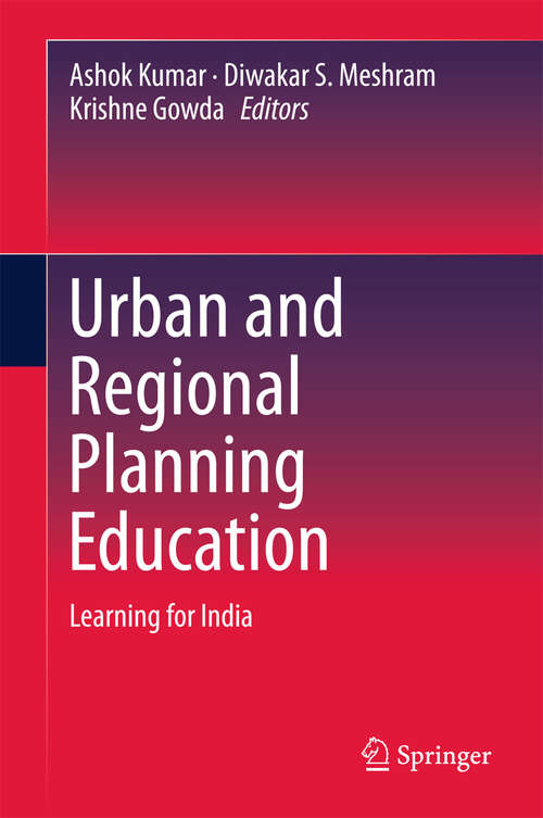 Book cover of Urban and Regional Planning Education: Learning for India (1st ed. 2016)