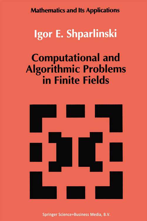 Book cover of Computational and Algorithmic Problems in Finite Fields (1992) (Mathematics and its Applications #88)