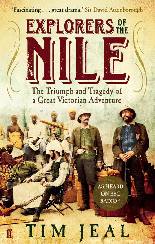 Book cover of Explorers of the Nile: The Triumph and Tragedy of a Great Victorian Adventure (Main) (Playaway Adult Nonfiction Ser.)