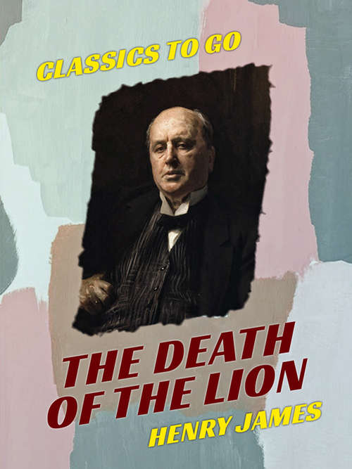 Book cover of The Death of the Lion (Classics To Go)