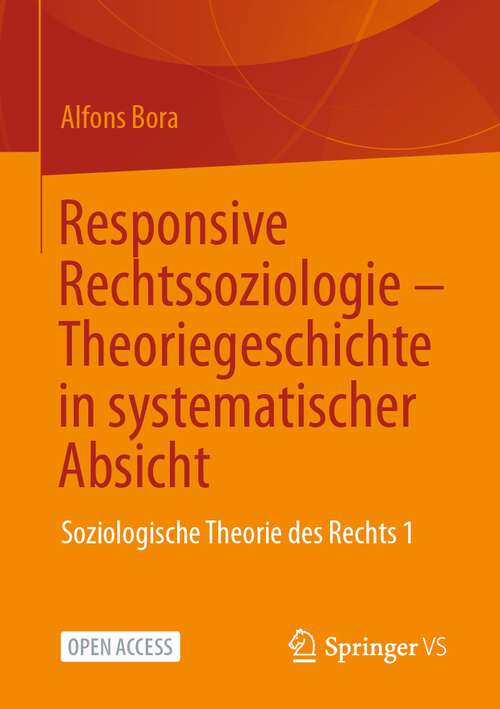 Book cover of Responsive Rechtssoziologie – Theoriegeschichte in systematischer Absicht: Soziologische Theorie des Rechts 1 (1. Aufl. 2023)