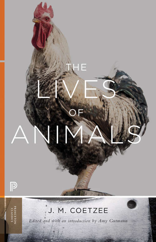 Book cover of The Lives of Animals: The Lives of Animals [Princeton Classics]