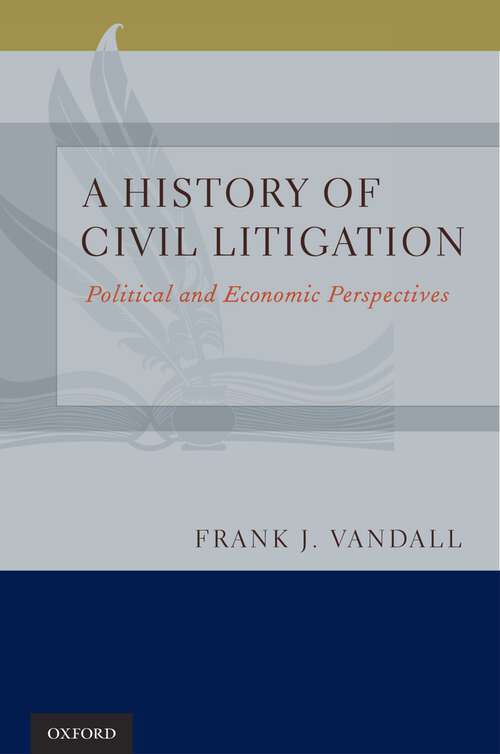 Book cover of A History of Civil Litigation: Political and Economic Perspectives