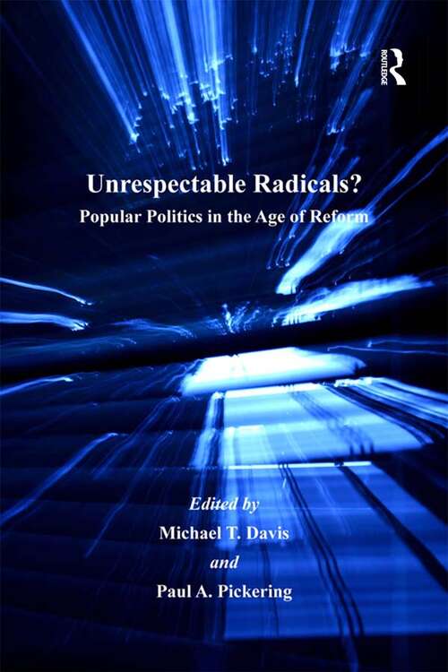 Book cover of Unrespectable Radicals?: Popular Politics in the Age of Reform