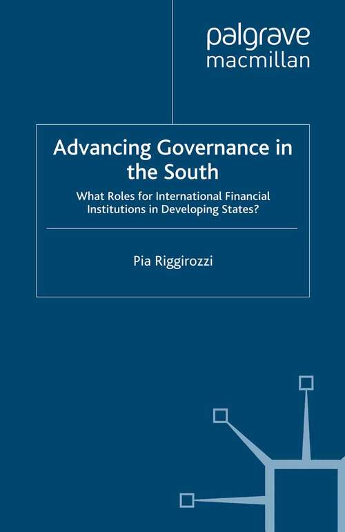 Book cover of Advancing Governance in the South: What Roles for International Financial Institutions in Developing States? (2009) (International Political Economy Series)