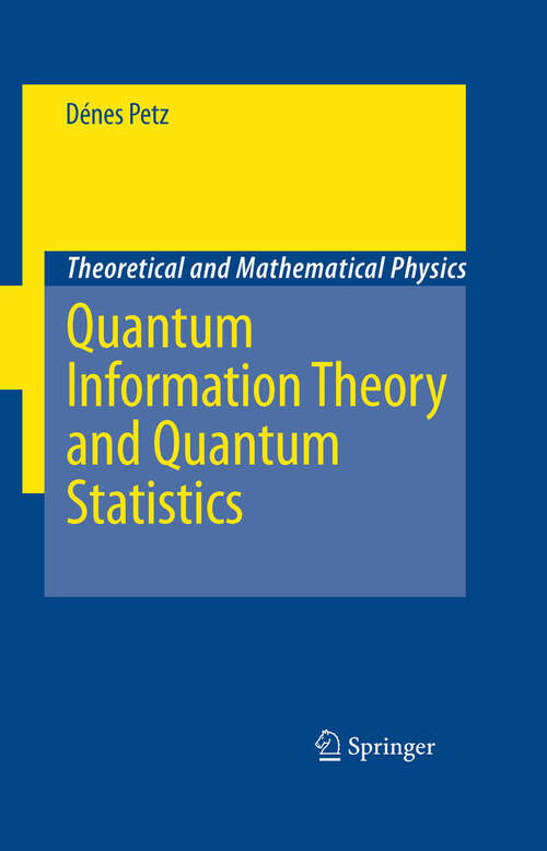 Book cover of Quantum Information Theory and Quantum Statistics (2008) (Theoretical and Mathematical Physics)
