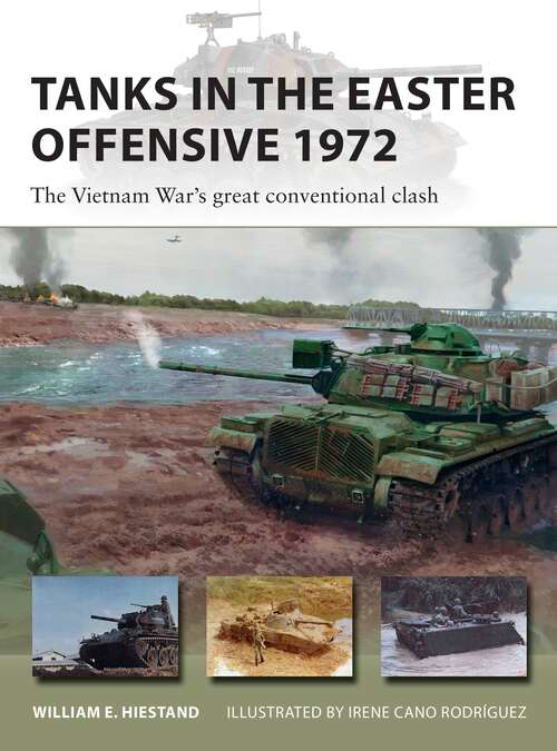 Book cover of Tanks in the Easter Offensive 1972: The Vietnam War's great conventional clash (New Vanguard)