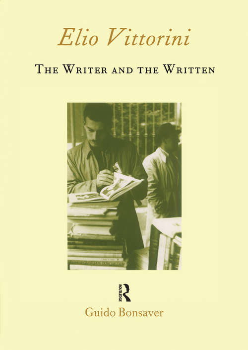 Book cover of Elio Vittorini: The Writer and the Written