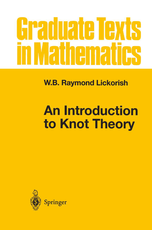 Book cover of An Introduction to Knot Theory (1997) (Graduate Texts in Mathematics #175)