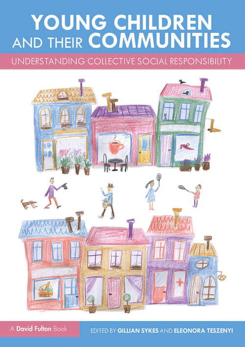 Book cover of Young Children and Their Communities: Understanding Collective Social Responsibility
