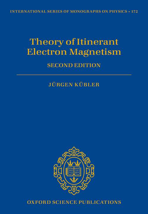 Book cover of Theory of Itinerant Electron Magnetism (International Series of Monographs on Physics #172)