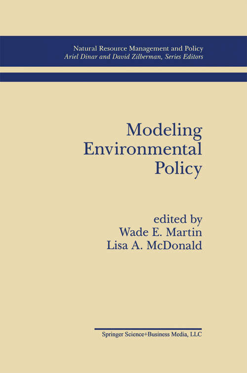 Book cover of Modeling Environmental Policy (1997) (Natural Resource Management and Policy #9)