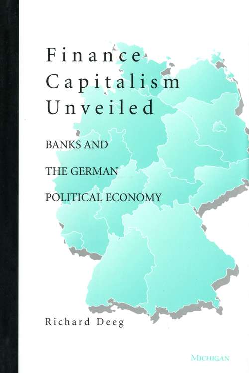 Book cover of Finance Capitalism Unveiled: Banks and the German Political Economy