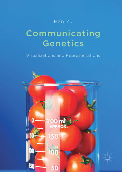 Book cover of Communicating Genetics: Visualizations and Representations (1st ed. 2017)