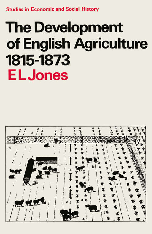 Book cover of Development of English Agriculture, 1815-73: (pdf) (1st ed. 1968) (Studies in Economic and Social History)
