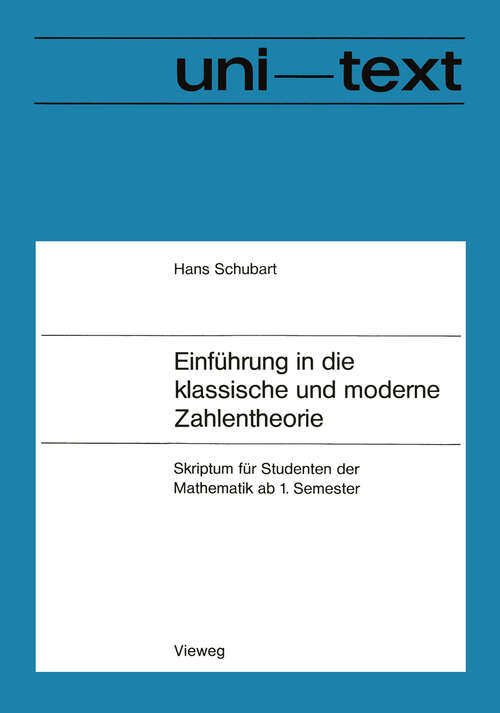 Book cover of Einführung in die klassische und moderne Zahlentheorie: Skriptum für Studenten der Mathematik ab 1. Semester (1974) (uni-texte)