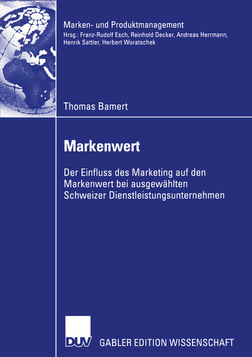 Book cover of Markenwert: Der Einfluss des Marketing auf den Markenwert bei ausgewählten Schweizer Dienstleistungsunternehmen (2005) (Marken- und Produktmanagement)