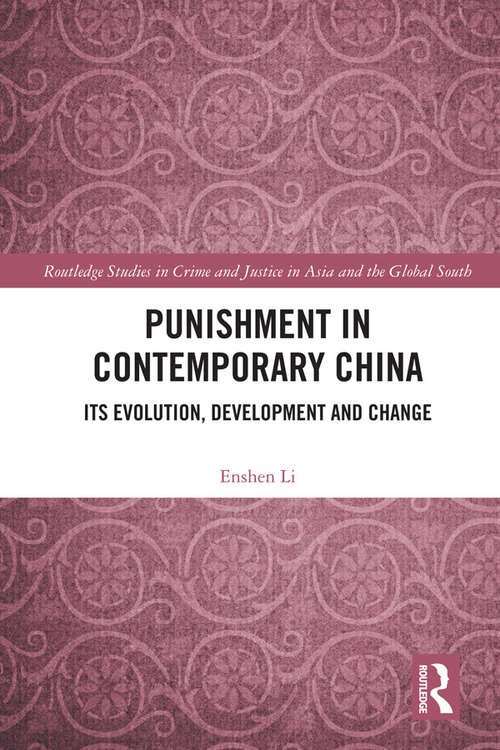 Book cover of Punishment in Contemporary China: Its Evolution, Development and Change (Routledge Studies in Crime and Justice in Asia and the Global South)