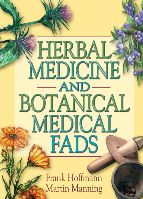 Book cover of Herbal Medicine and Botanical Medical Fads