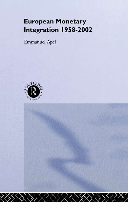 Book cover of European Monetary Integration: 1958 - 2002