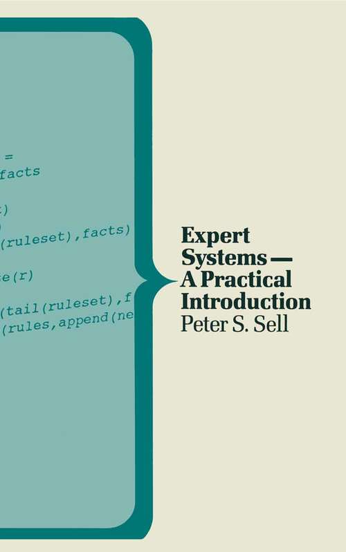 Book cover of Expert Systems: A Practical Introduction (pdf) (1st ed. 1985) (Computer Science Series)