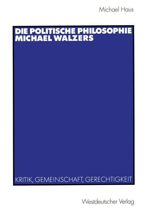 Book cover of Die politische Philosophie Michael Walzers: Kritik, Gemeinschaft, Gerechtigkeit (2000)