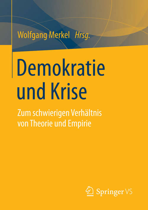 Book cover of Demokratie und Krise: Zum schwierigen Verhältnis von Theorie und Empirie (2015)