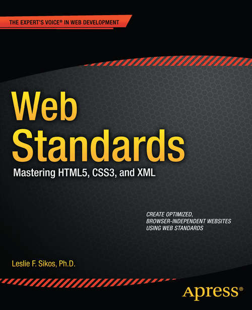 Book cover of Web Standards: Mastering HTML5, CSS3, and XML (1st ed.)