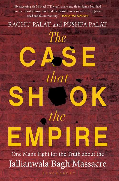 Book cover of The Case That Shook the Empire: One Man's Fight for the Truth about the Jallianwala Bagh Massacre