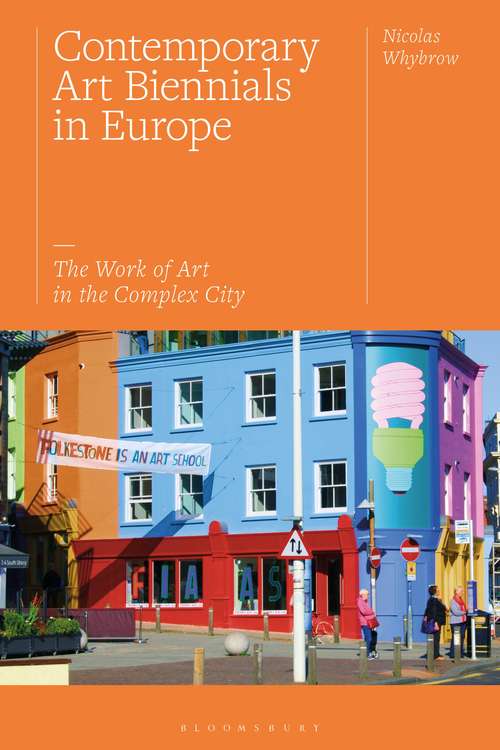 Book cover of Contemporary Art Biennials in Europe: The Work of Art in the Complex City