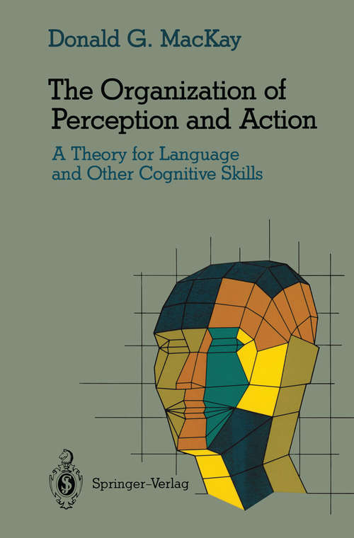 Book cover of The Organization of Perception and Action: A Theory for Language and Other Cognitive Skills (1987) (Cognitive Science)