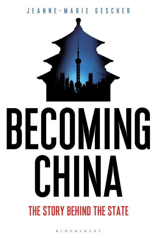 Book cover of Becoming China: The Story Behind the State