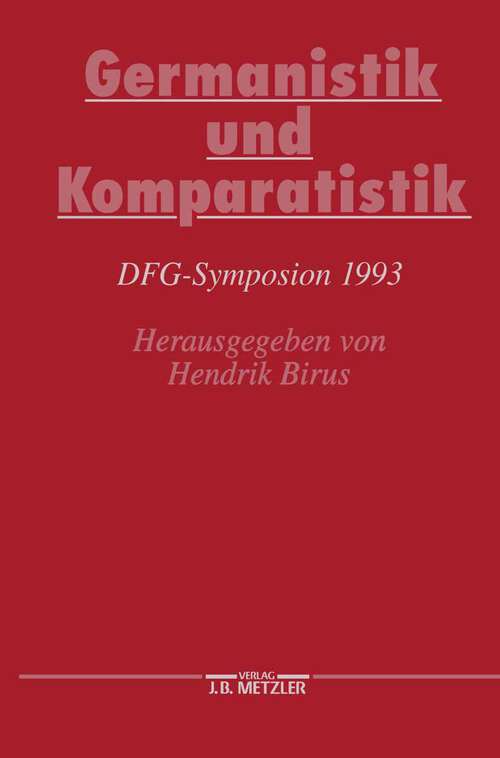 Book cover of Germanistik und Komparatistik: DFG-Symposion 1993 (Germanistische Symposien)