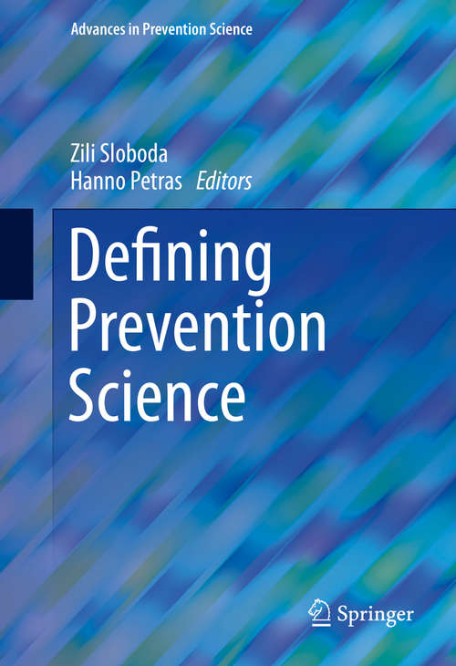 Book cover of Defining Prevention Science (2014) (Advances in Prevention Science)