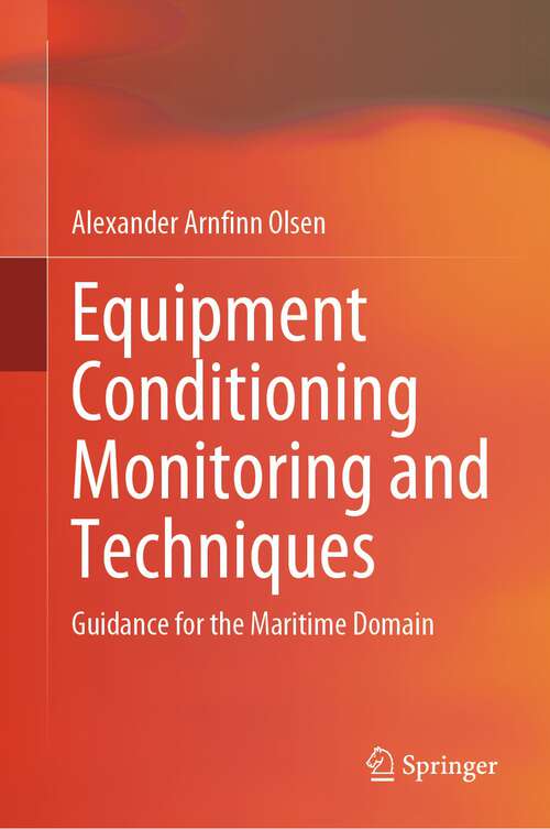 Book cover of Equipment Conditioning Monitoring and Techniques: Guidance for the Maritime Domain (2024)