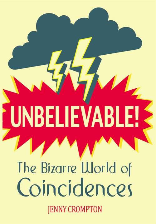 Book cover of Unbelievable!: The Bizarre World of Coincidences