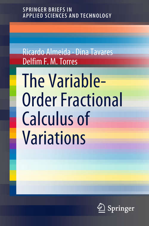 Book cover of The Variable-Order Fractional Calculus of Variations (SpringerBriefs in Applied Sciences and Technology)