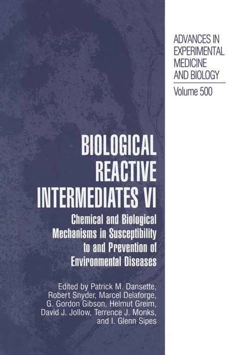 Book cover of Biological Reactive Intermediates Vi: Chemical and Biological Mechanisms in Susceptibility to and Prevention of Environmental Diseases (pdf) (2001) (Advances in Experimental Medicine and Biology #500)