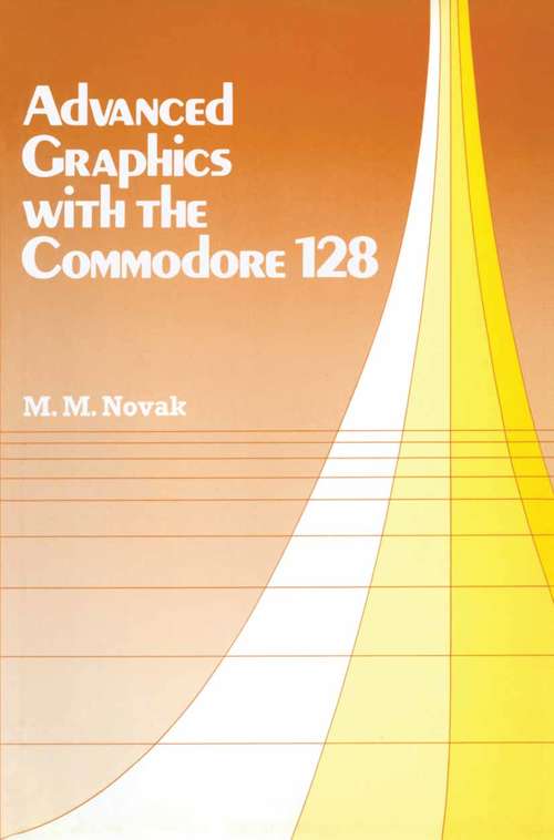 Book cover of Advanced Graphics with the Commodore 128 (1st ed. 1986)