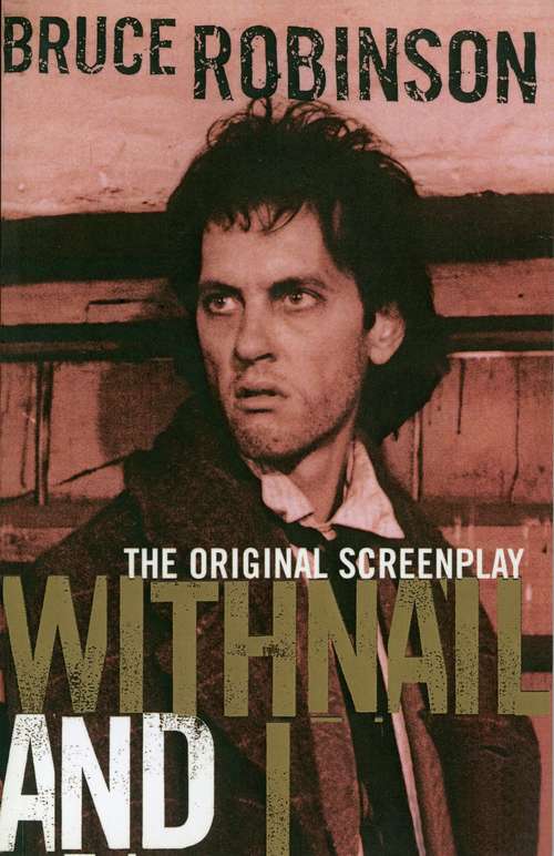 Book cover of Withnail and I: The Screenplay (Bloomsbury Film Classics Ser.)