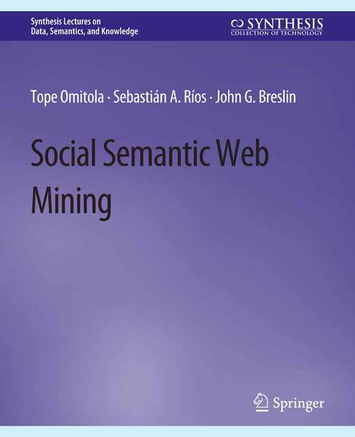 Book cover of Social Semantic Web Mining (Synthesis Lectures on Data, Semantics, and Knowledge)