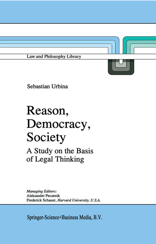 Book cover of Reason, Democracy, Society: A Treatise on the Basis of Legal Thinking (1996) (Law and Philosophy Library #25)