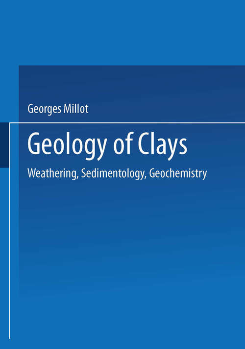 Book cover of Geology of Clays: Weathering · Sedimentology · Geochemistry (1970)