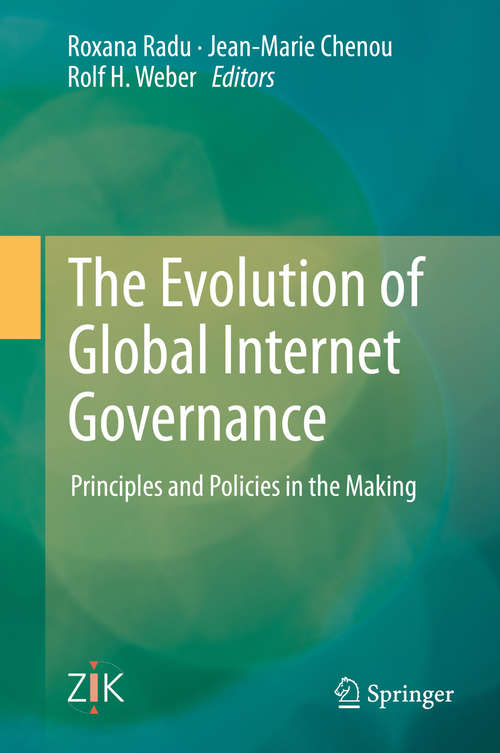 Book cover of The Evolution of Global Internet Governance: Principles and Policies in the Making (2014)