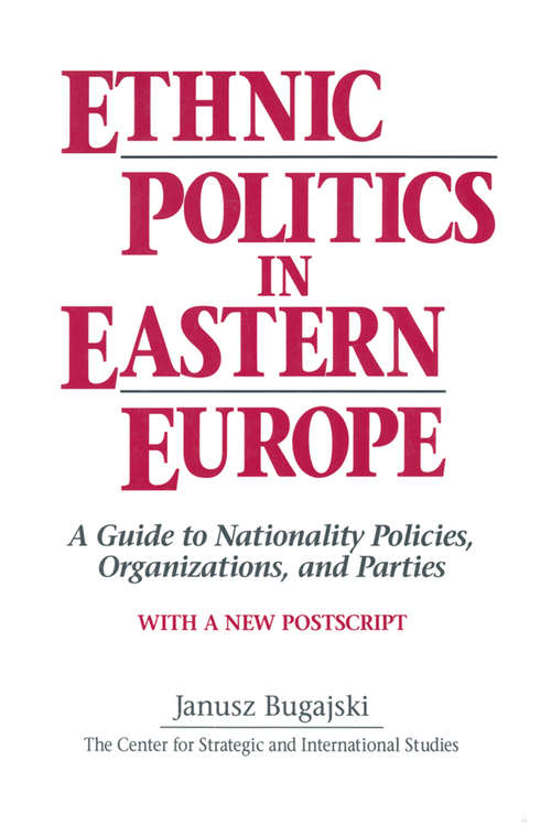 Book cover of Ethnic Politics in Eastern Europe: A Guide to Nationality Policies, Organizations and Parties (2)