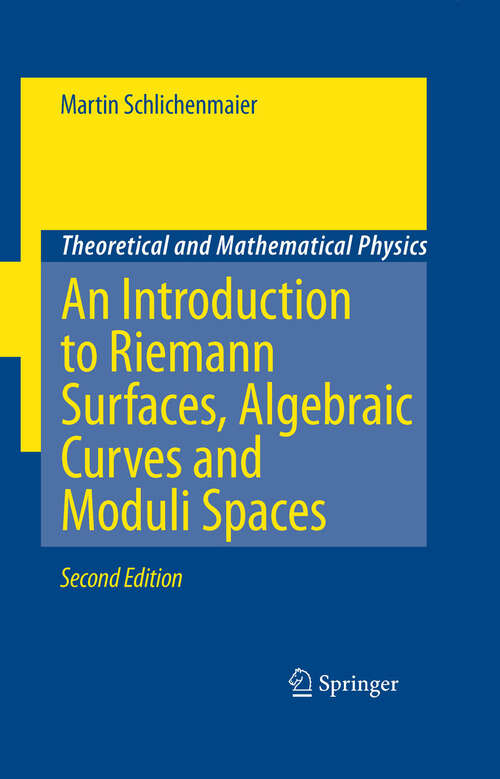 Book cover of An Introduction to Riemann Surfaces, Algebraic Curves and Moduli Spaces (2nd ed. 2007) (Theoretical and Mathematical Physics)