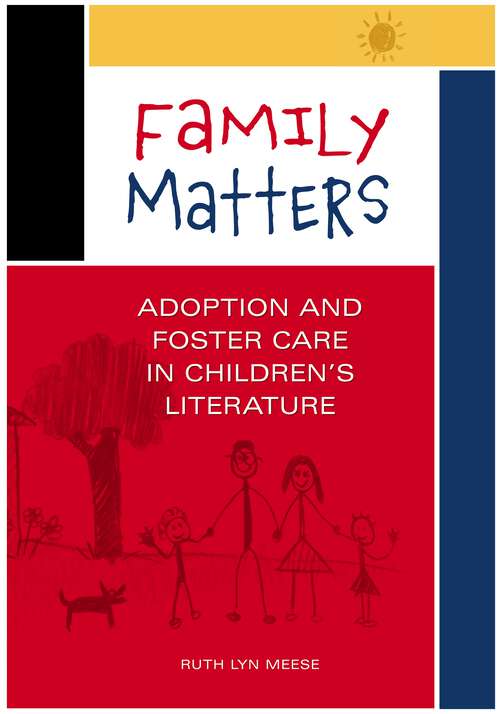 Book cover of Family Matters: Adoption and Foster Care in Children's Literature (Non-ser.)