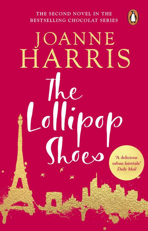 Book cover of The Lollipop Shoes: the delightful bestselling sequel to Chocolat, from international multi-million copy seller Joanne Harris (Chocolat #2)