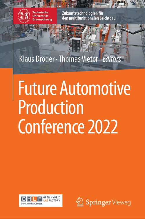 Book cover of Future Automotive Production Conference 2022 (1st ed. 2023) (Zukunftstechnologien für den multifunktionalen Leichtbau)