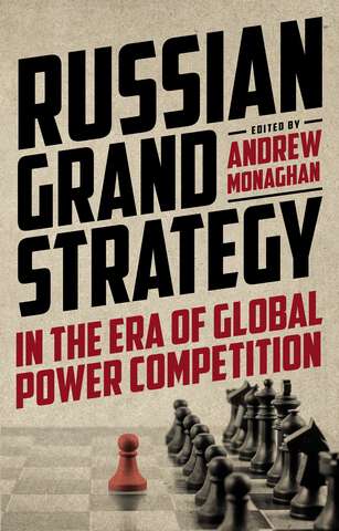 Book cover of Russian Grand Strategy in the era of global power competition (Russian Strategy and Power)